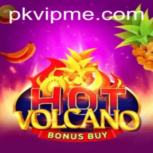Exploring the Thrill of HotVolcanoBonusBuy: A Game Guide with a PKVIP Twist