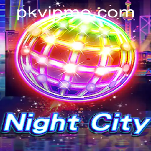 Explore the Dynamic World of NightCity and Unravel the Mystery of PKVIP